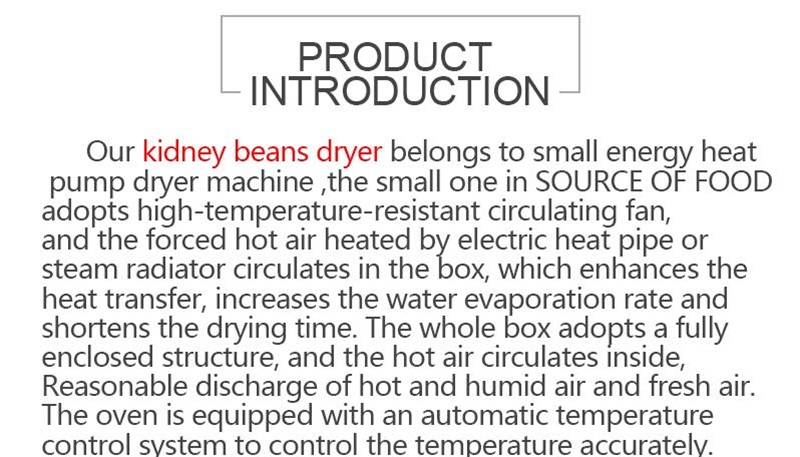 Our kidney beans dryer is reliable in quality